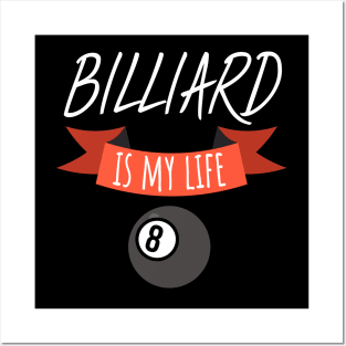 Billiard is my life Posters and Art